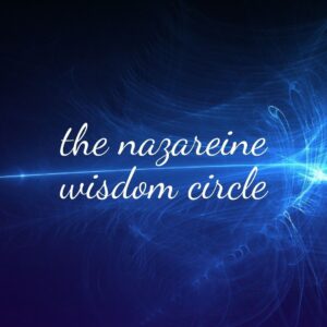The Nazareine Wisdom Circle