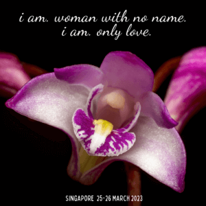 I Am. Woman With No Name. I Am. Only Love.
