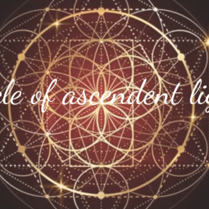 The Lord Maitreya's Beloved Circle of Ascendent Light